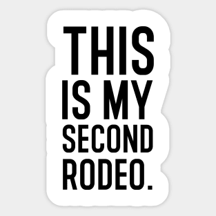 This is my second rodeo. Sticker